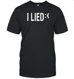 Clubgodzilla I Lied Shirt