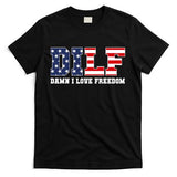 DILF Damn I Love Freedom Funny Patriotic 4th Of July T-Shirt