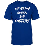 Chad Johnson Wearing We Having Motion Not Emotions Shirt