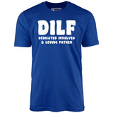 Dedicated Involved Loving Father - Unisex T-Shirt