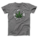 Don't Panic It's Organic Men/Unisex T-Shirt