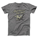 Always On Vacation Men/Unisex T-Shirt