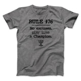 Rule 76 - No Excuses Funny Movie Men/Unisex T-Shirt