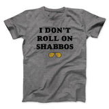 I Don't Roll On Shabbos Funny Movie Men/Unisex T-Shirt