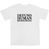 Defund Human Resources T Shirt