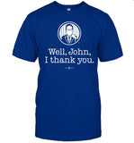 Bryan Hoch Well John I Thank You T Shirt