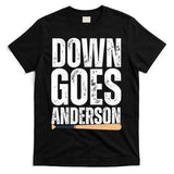 Down Goes Anderson Funny Baseball T-Shirt