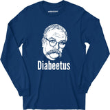 Diabeetus - Long Sleeve T-Shirt