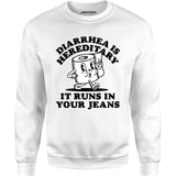 Diarrhea is Hereditary - Unisex Sweatshirt