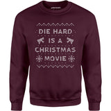 Die Hard is a Christmas Movie - Sweater Print Style - Unisex Sweatshirt