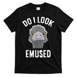 Do I Look Amused Funny Emu Animal Love Emus. T-Shirt