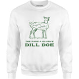Dill Doe - Unisex Sweatshirt