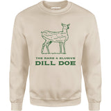 Dill Doe - Unisex Sweatshirt