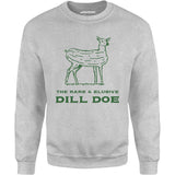 Dill Doe - Unisex Sweatshirt
