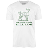 Dill Doe - Unisex T-Shirt