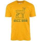 Dill Doe - Unisex T-Shirt