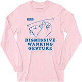 Dismissive Wanking Gesture - Long Sleeve T-Shirt