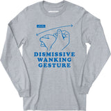 Dismissive Wanking Gesture - Long Sleeve T-Shirt