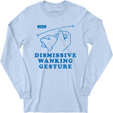 Dismissive Wanking Gesture - Long Sleeve T-Shirt