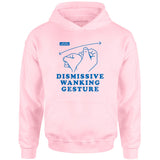 Dismissive Wanking Gesture - Unisex Hoodie