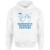 Dismissive Wanking Gesture - Unisex Hoodie