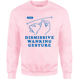 Dismissive Wanking Gesture - Unisex Sweatshirt