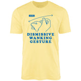 Dismissive Wanking Gesture - Unisex T-Shirt