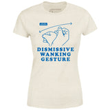 Dismissive Wanking Gesture - Women's T-Shirt