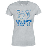 Dismissive Wanking Gesture - Women's T-Shirt