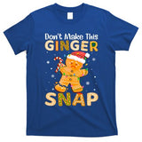 DonT Make This Ginger Snap Redhead For Christmas Gift T-Shirt