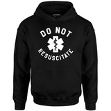 Do Not Resuscitate - Unisex Hoodie