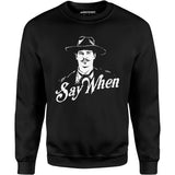 Doc Holliday - Say When - Unisex Sweatshirt