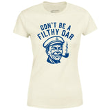 Don't Be a Filthy Oar - Women's T-Shirt