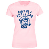 Don't Be a Filthy Oar - Women's T-Shirt