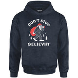 Don't Stop Believin' - Unisex Hoodie