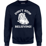 Don't Stop Believing - Unisex Sweatshirt
