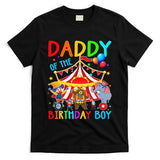 Daddy Of The Birthday Carnival Circus Themed Family Bday T-Shirt