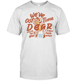 CWG We've Got Time Dear Edition T Shirt