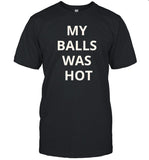 Derrick Lewis T-Shirt My Balls Was Hot