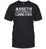 Assets Over Liabilities T Shirt, Hoodie, Sweatshirt