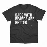 Dads with beards are better T-Shirt, Husband Gift, Funny Dad T-Shirt, Classic Fit Men's T-Shirt with Graphic Design, Shirt For Dad, Fathers Day Tshirt