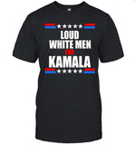 2024 Loud White Men For Kamala Limited Shirt