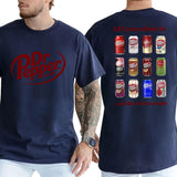 All I Care About is Dr Pepper and Like 3 More People 2 Sided T-Shirt, Gift For Men, Love, Athletic, Casual Drinking Shirt, Cotton Menswear Style001