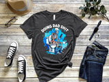 Doing Dad Shit Shirt, Fathers Day Shirt, Daddy Birthday Tee, Husband Gift Tee, Skeleton Tee Casual Comfort Collar Cotton