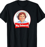 BIG DEBORAH Funny Tasteless Unisex T-Shirt Fabric Cotton