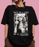 Don't be a lady be a legend Stevie Nicks Shirt - Classic Cotton Short Sleeve Top for Men - Man Menswear Underwear Tshirt