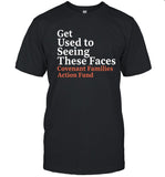 Covenant T Shirt Used to Seeing These Faces Covenant Families Action Fund