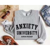 Anxiety University Funny Sweatshirt, Sarcastic College Sweatshirt, Women's Crew Neck, Crewneck Casual Comfort Womenswear ComfortableÂ Graphic