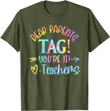 Dear Parents Tag You're It Love Teachers Last Day Of School T-Shirt Style001