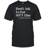 Don't Ask Us For Shit Else Black Women T-Shirt, Hoodie, Tank Top, Sweater And Long Sleeve T-Shirt-Un